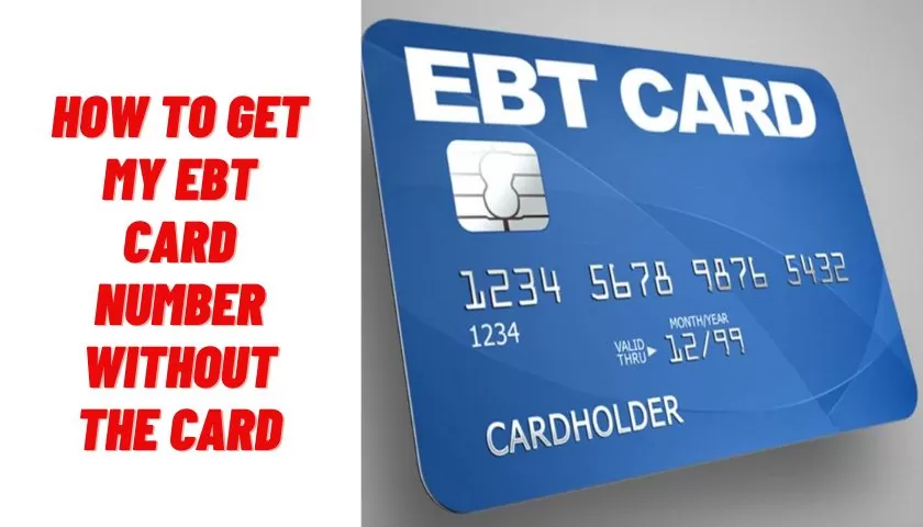 get my ebt card number without the card